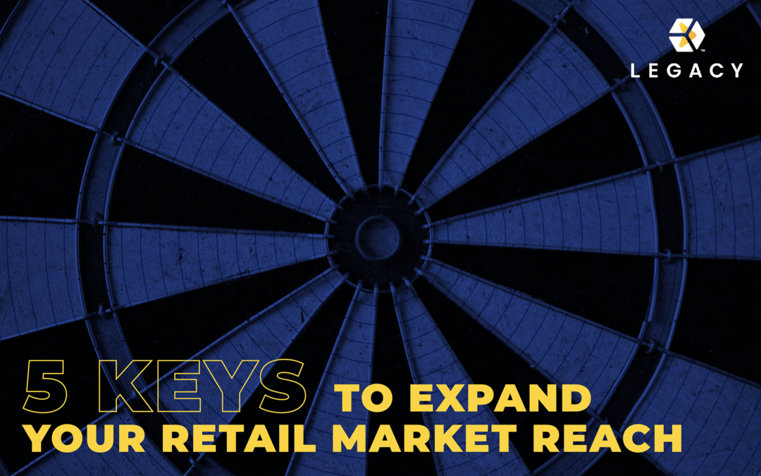 5 Keys To Expand Your Retail Market Reach